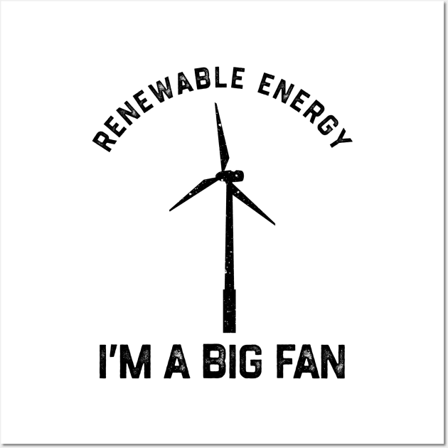 Renewable Energy I’m A Big Fan Wall Art by KatiNysden